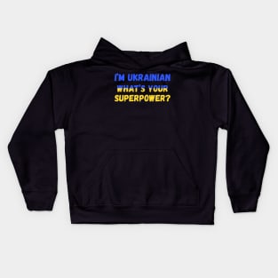 I'm Ukrainian - what's your superpower? Kids Hoodie